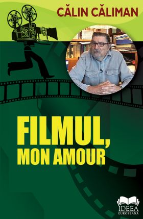 Filmul, mon amour | Catalin Caliman