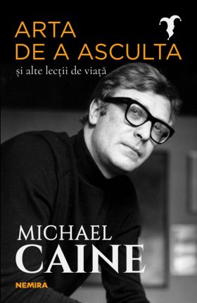 Arta de a asculta si alte lectii de viata | Michael Caine