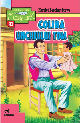 Coliba unchiului Tom | Harriet Beecher Stowe