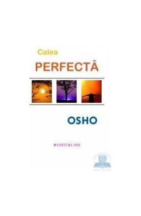 Calea perfecta - Osho