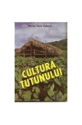 Cultura tutunului | Marius Sorin Zaharia