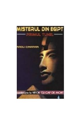 Misterul din Egipt - Primul tunel - Radu Cinamar