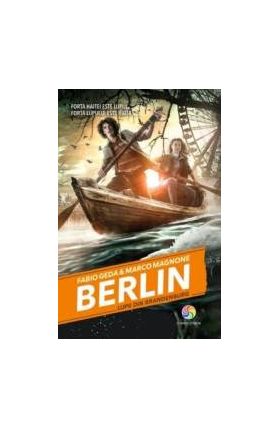 Berlin vol.4 Lupii din Brandenburg - Fabio Geda Marco Magnone