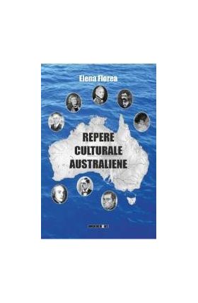 Repere Culturale Australiene Vol.1 - Elena Florea