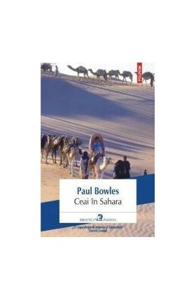 Ceai in Sahara - Paul Bowles