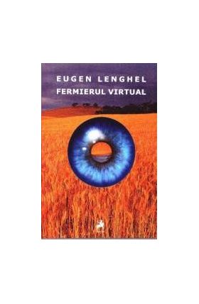 Fermierul virtual - Eugen Lenghel