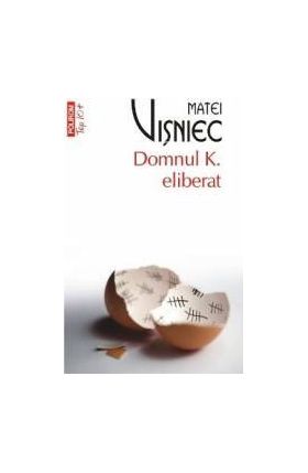 Top 10 - 291 - Domnul K. eliberat - Matei Visniec