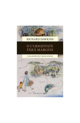 O Curiozitate Fara Margini - Richard Dawkins