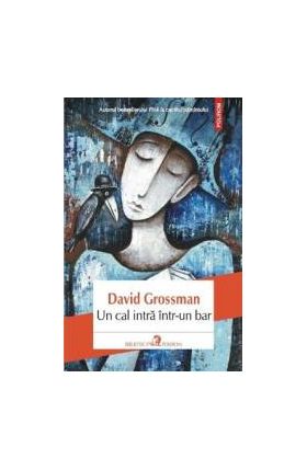 Un Cal Intra Intr-un Bar - David Grossman