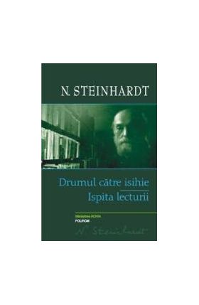 Drumul Catre Isihie. Ispita Lectuii - N.Steinhardt