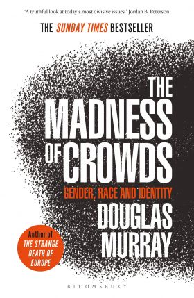 Madness of Crowds | Douglas Murray