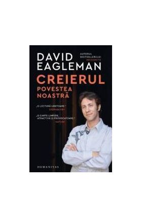 Creierul povestea noastra - David Eagleman