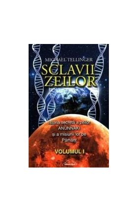 Sclavii zeilor vol.1 - Michael Tellinger