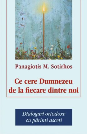 Ce cere Dumnezeu de la fiecare dintre noi | Panagiotis M. Sotirhos