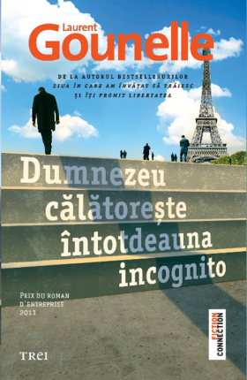 Dumnezeu calatoreste intotdeauna incognito | Laurent Gounelle