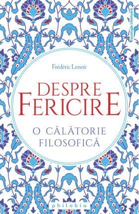 Despre fericire | Frederic Lenoir