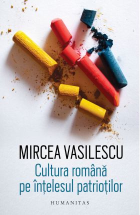 Cultura romana pe intelesul patriotilor | Mircea Vasilescu