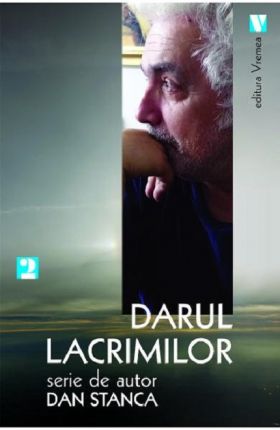 Darul lacrimilor | Dan Stanca