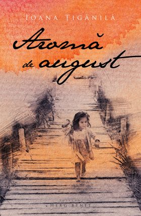 Aroma de august | Ioana Tiganila