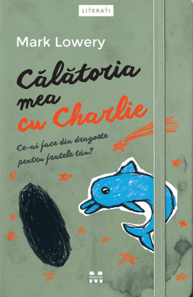 Calatoria mea cu Charlie | Mark Lowery