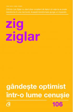 Gandeste optimist intr-o lume cenusie | Zig Ziglar