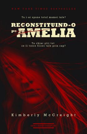 Reconstituind-o pe Amelia | Kimberly McCreight