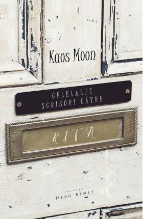 Celelalte scrisori catre Rita | Kaos Moon