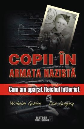 Copii in armata nazista | Don Gregory, Wilhelm Gehlen