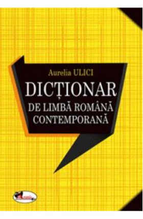 Dictionar de Limba Romana Contemporana | Aurelia Ulici