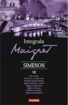 Integrala Maigret. Volumul VII | Georges Simenon