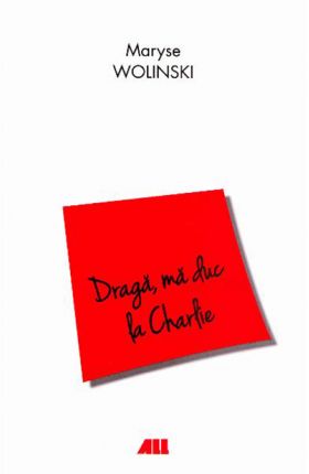 Draga, ma duc la Charlie | Maryse Wolinski