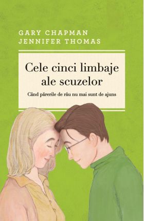 Cele cinci limbaje ale scuzelor | Gary Chapman, Jennifer Thomas