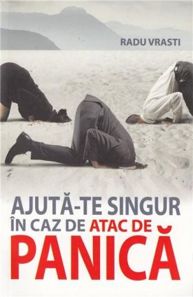 Ajuta-te singur in caz de atac de panica | Radu Vrasti