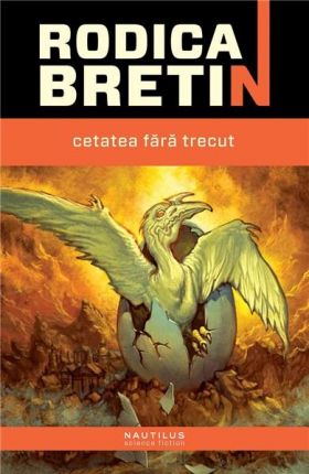 Cetatea fara trecut | Rodica Bretin