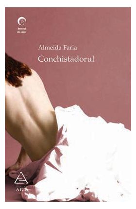 Conchistadorul | Almeida Faria