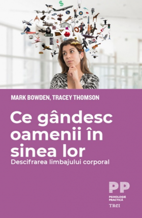 Ce gandesc oamenii in sinea lor | Mark Bowden, Tracey Thomson