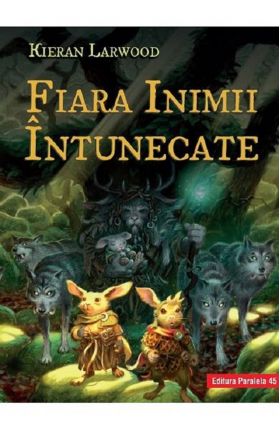 Fiara inimii intunecate | Kieran Larwood