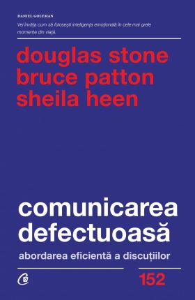 Comunicarea defectuoasa | Sheila Heen, Douglas Stone, Bruce Patton