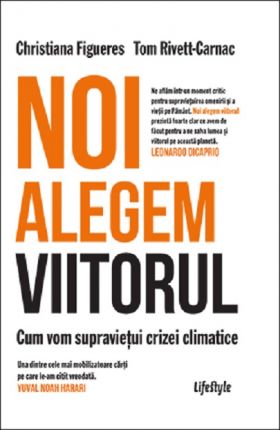 Noi alegem viitorul | Christiana Figueres, Tom Rivett‑Carnac