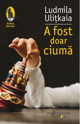 A fost doar ciuma | Ludmila Ulitkaia