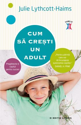 Cum sa cresti un adult | Julie Lythcott-Haims