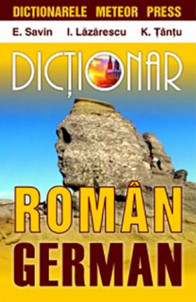 Dictionar roman - german | E. Savin, I. Lazarescu, K. Tantu