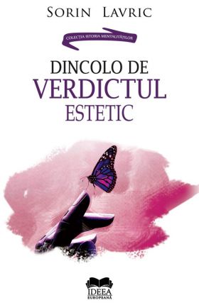 Dincolo de verdictul estetic | Sorin Lavric