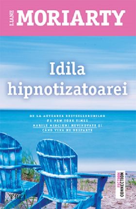 Idila hipnotizatoarei | Liane Moriarty