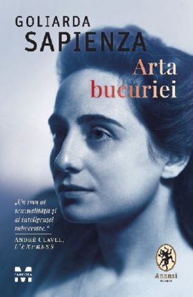 Arta bucuriei | Goliarda Sapienza