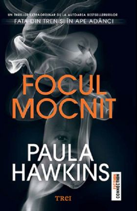 Focul mocnit | Paula Hawkins