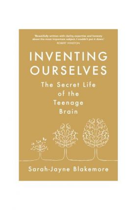 Inventing Ourselves | Sarah-Jayne Blakemore