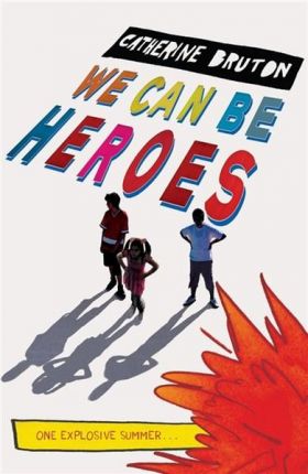 We Can be Heroes | Catherine Bruton