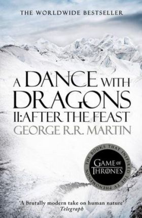 A Dance With Dragons. Part 2: After the Feast | George R.R. Martin