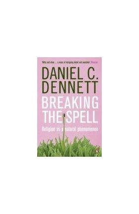 Breaking The Spell | Daniel C. Dennett